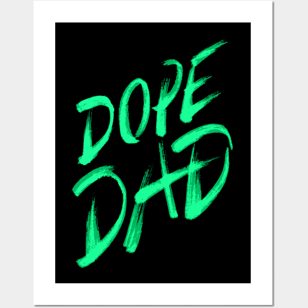 Dope Dad Wall Art by madeinchorley